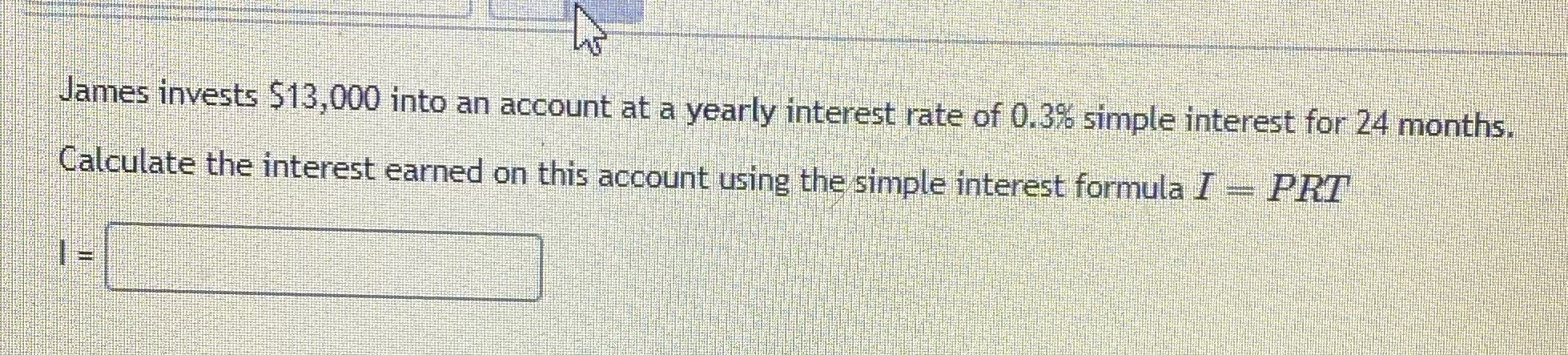 James invests $13,000 into an account at a yearly