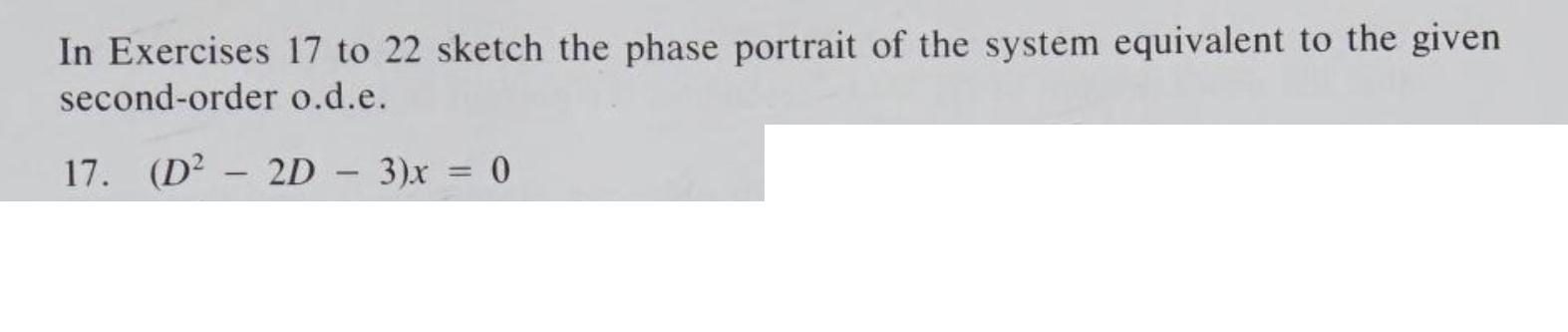 In Exercises 17 to 22 sketch the phase portrait