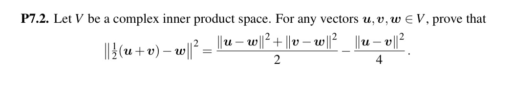 P7.2. Let V be a complex inner product space. For