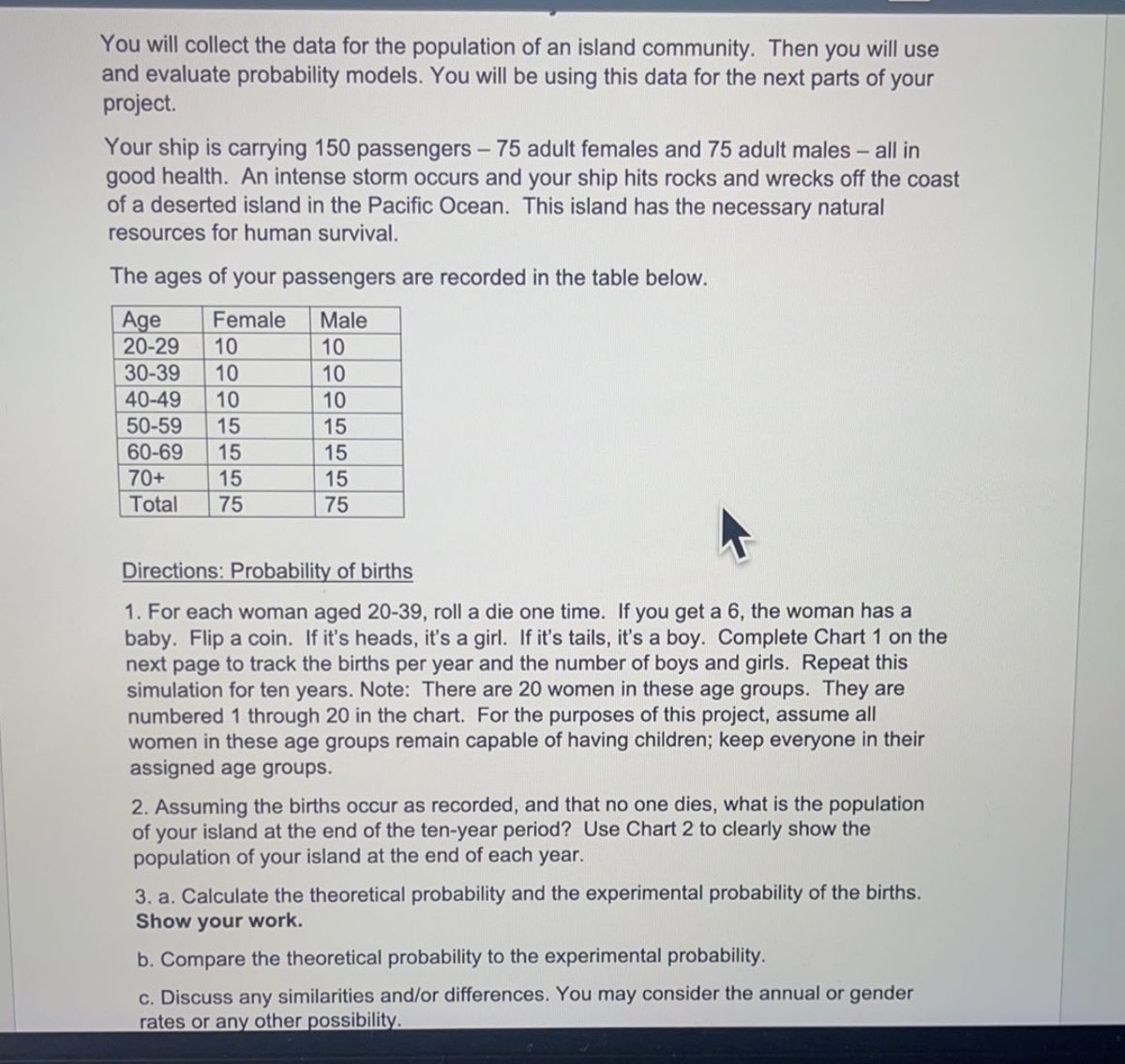 You will collect the data for the population of