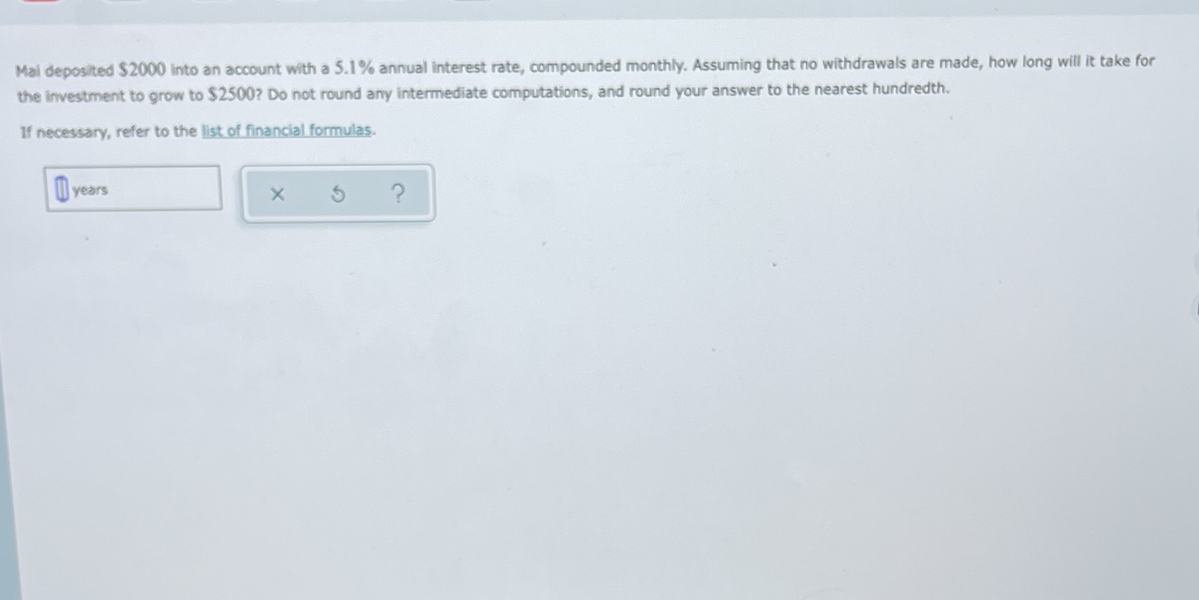 Mal deposited $2000 into an account with a 5.1%