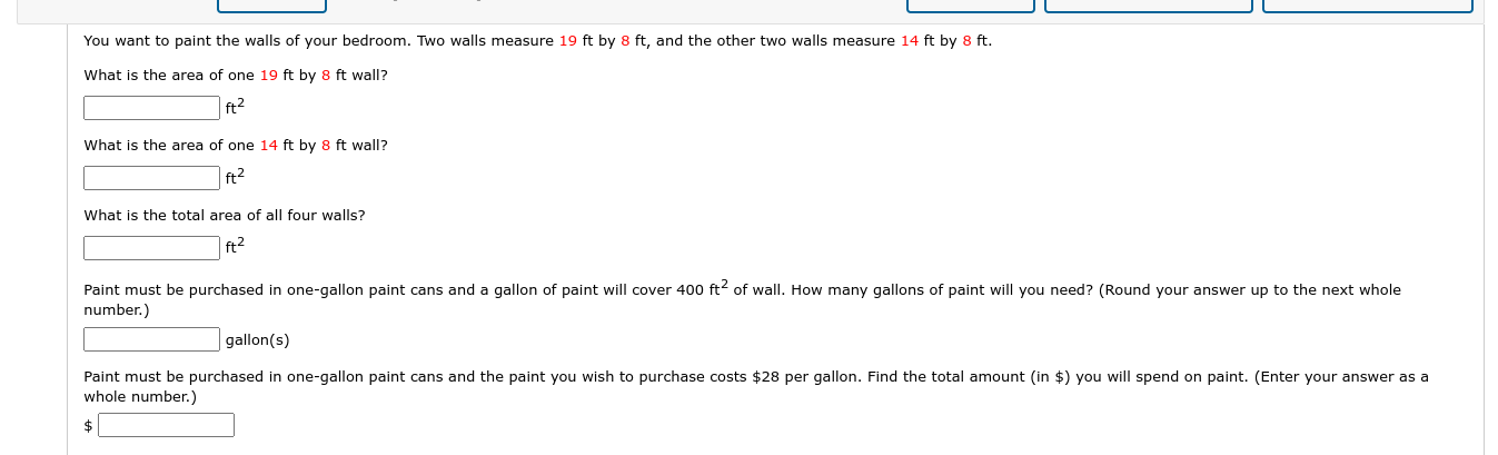 You want to paint the walls of your bedroom. Two