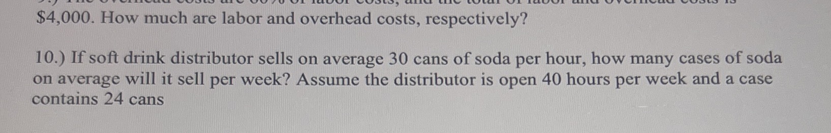 $4,000. How much are labor and overhead costs,