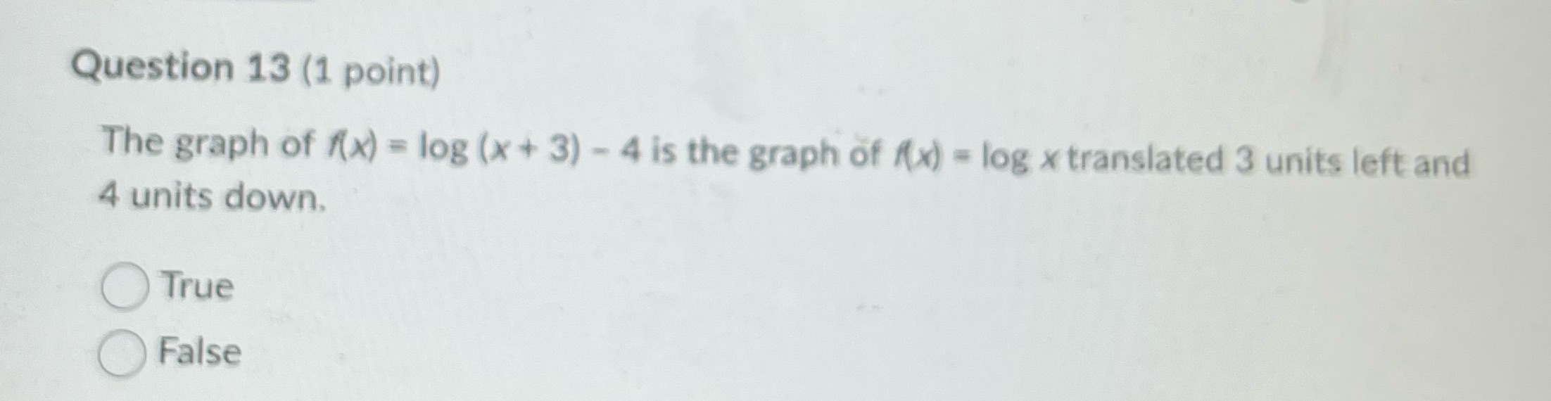 Question 13 (1 point) The graph of f(x) = log (x