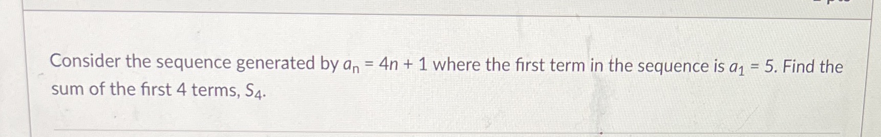 Consider the sequence generated by an = 4n + 1