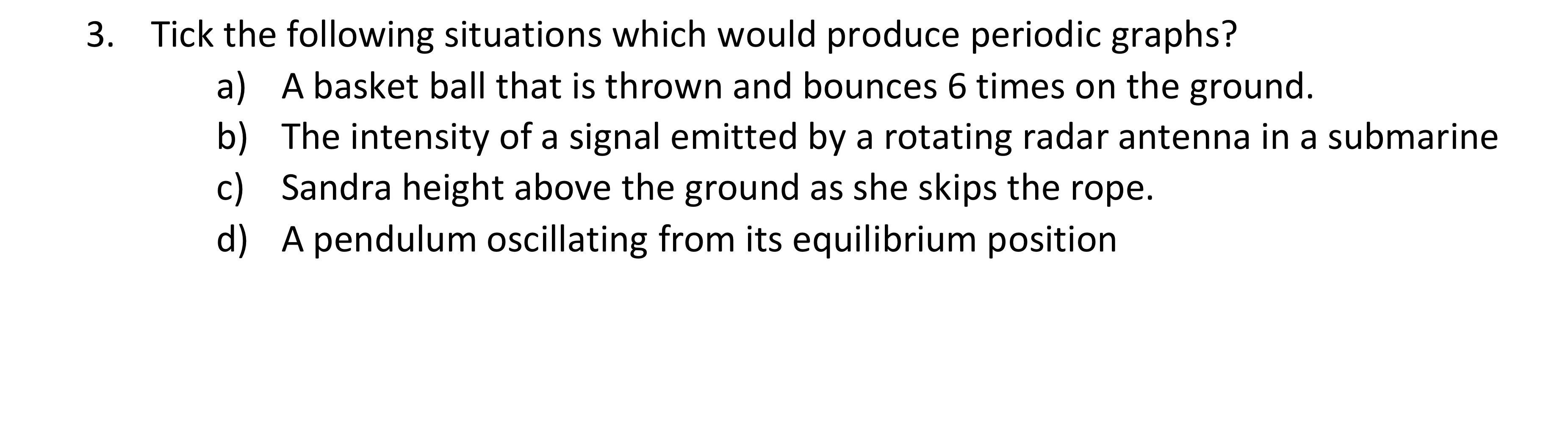 3. Tick the following situations which would