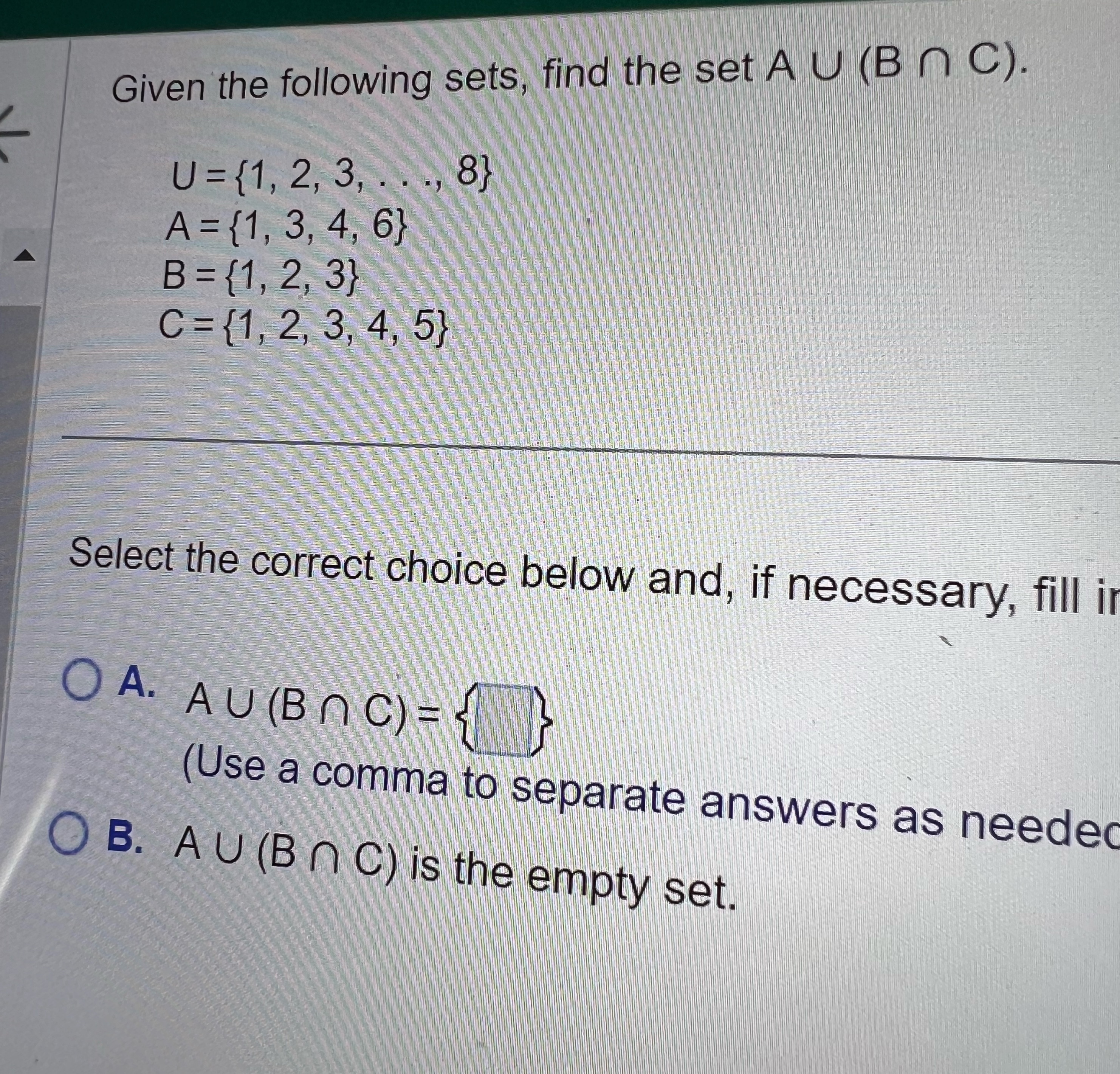 Please help. Given the following sets, find the