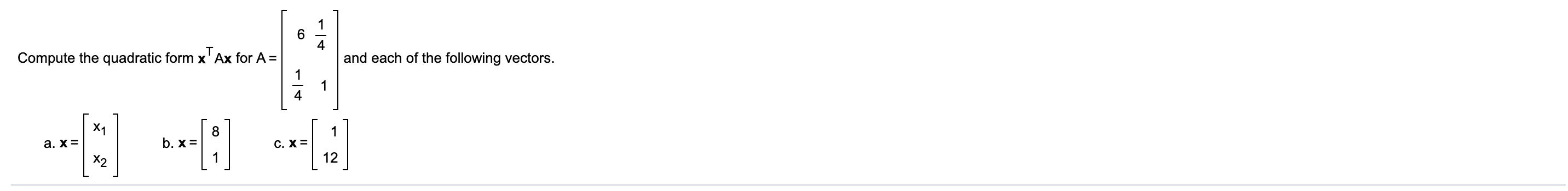 6 A - Compute the quadratic form x Ax for A = and