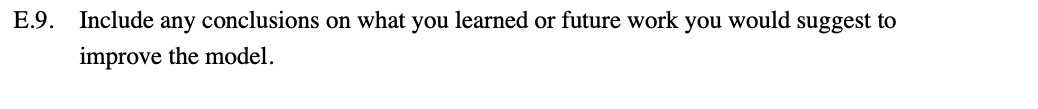 E.9. Include any conclusions on what you learned