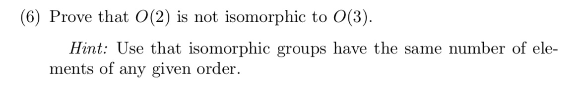 (6) Prove that 0(2) is not isomorphic to 0(3).