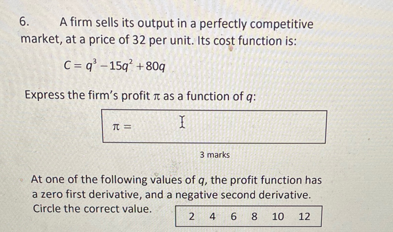 6. A firm sells its output in a perfectly