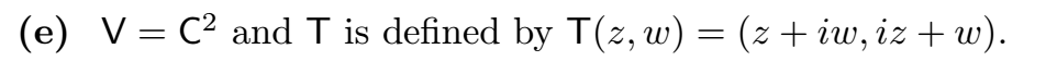 3. For each of the following linear operators T