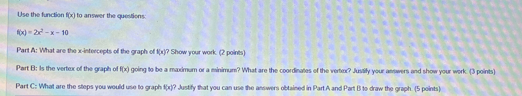 Use the function f(x) to answer the questions: