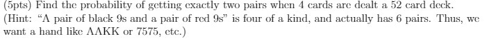 (5pts) Find the probability of getting exactly