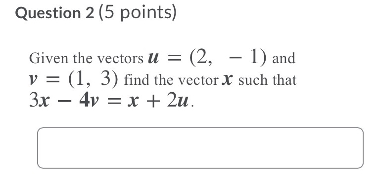 Linear algebra Question 2 (5 points) Given the