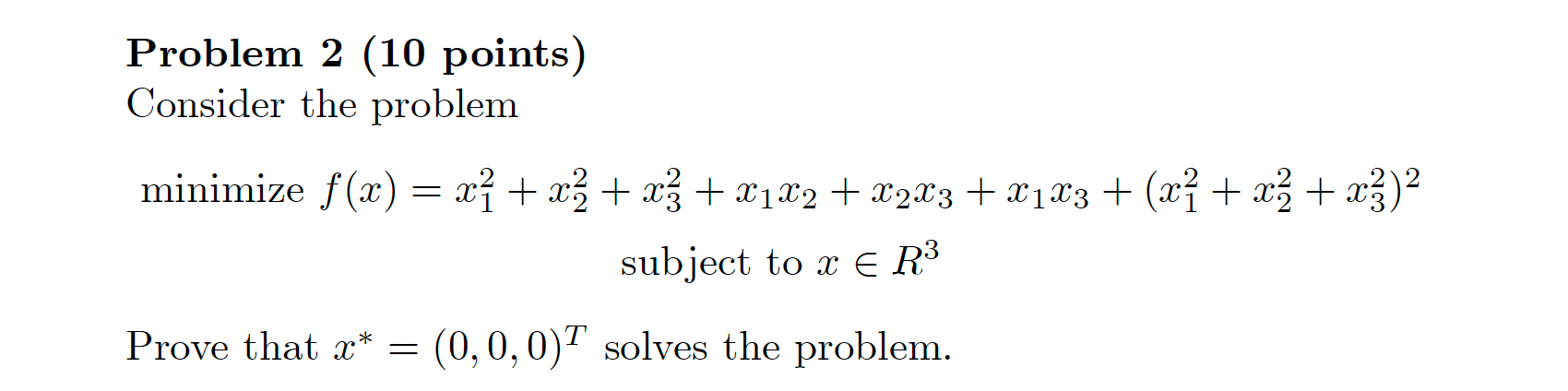 Problem 2 (10 points) Consider the problem
