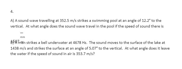 4. A) A sound wave travelling at 352.5 m/s