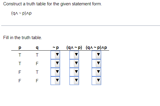 Construct a truth table for the given statement
