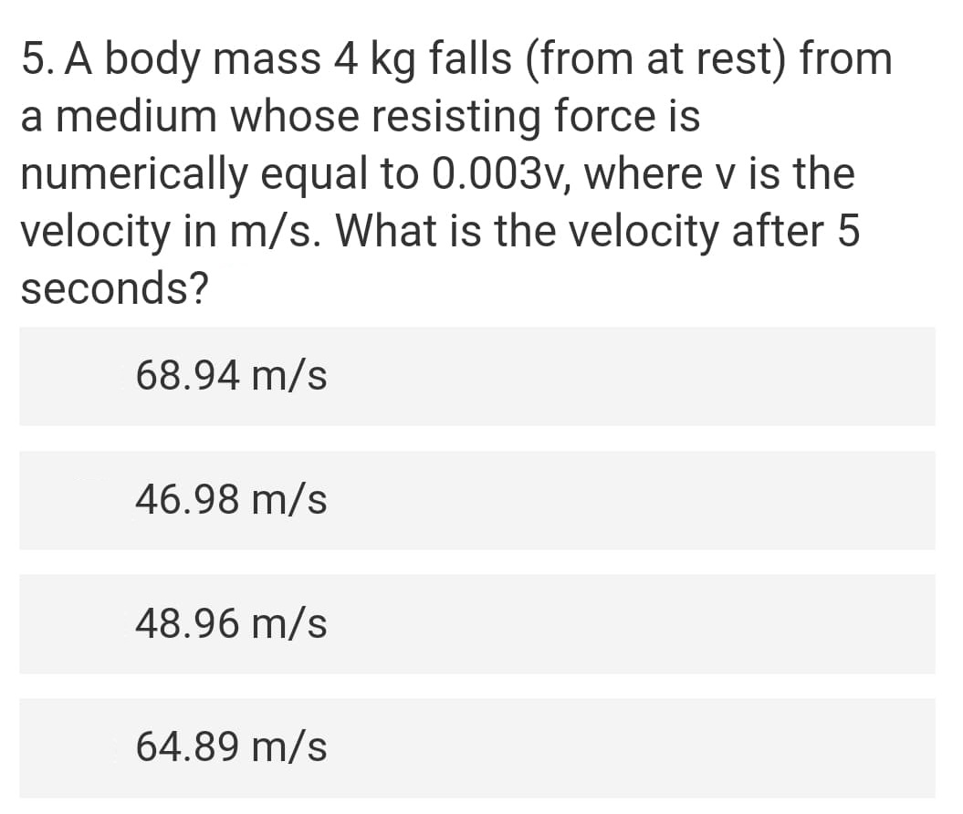 Differential Equations 5. A body mass 4 kg falls