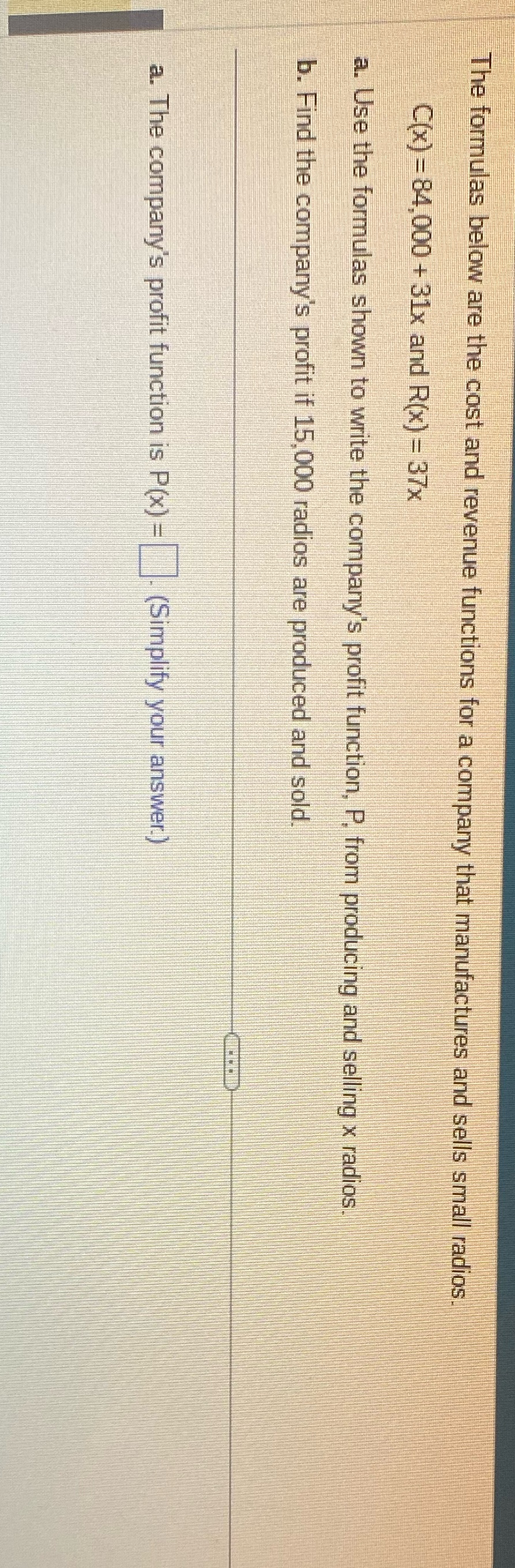 The formulas below are the cost and revenue