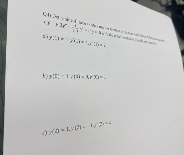 Q4) Determine if there exists a unique solution