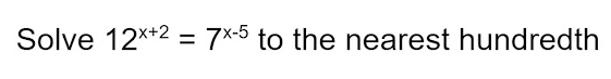 Solve 12x+2 = 7%-5 to the nearest hundredth
