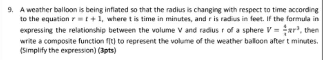 9. A weather balloon is being Inated so that the