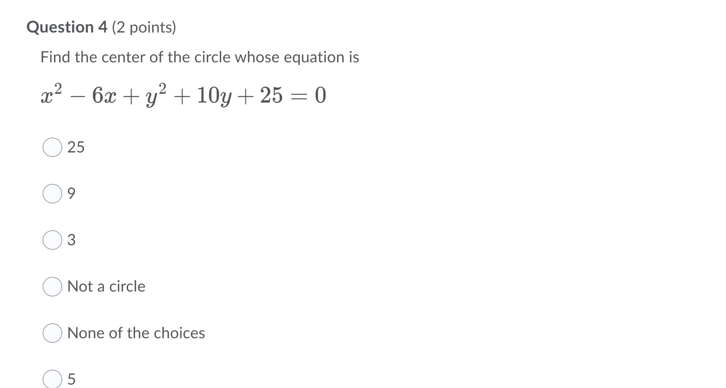Question 4 (2 points) Find the center of the