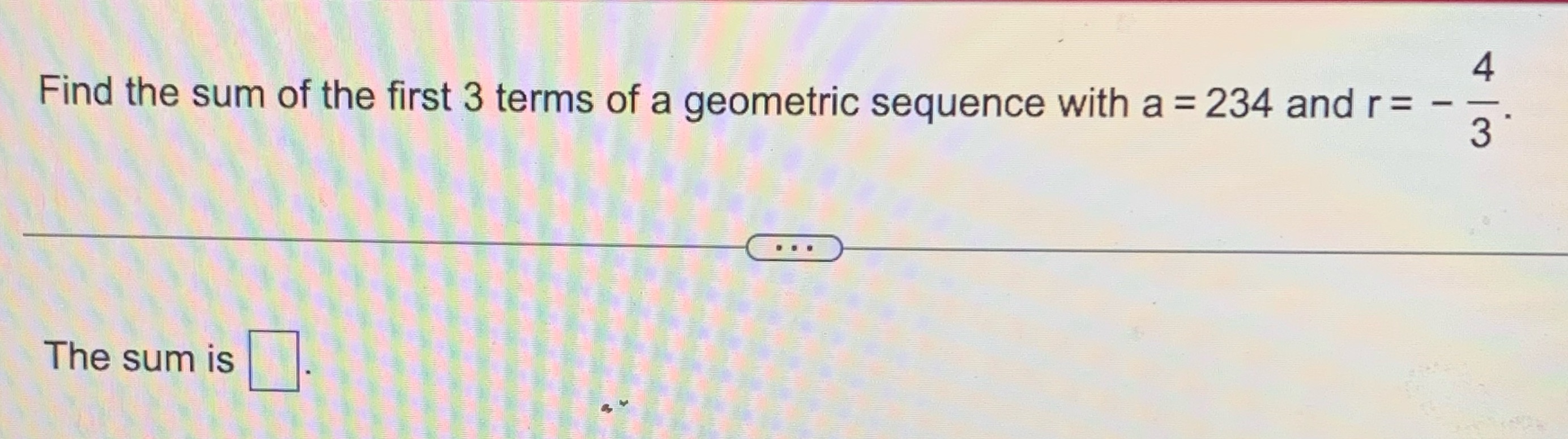 Find the sum of the first 3 terms of a geometric