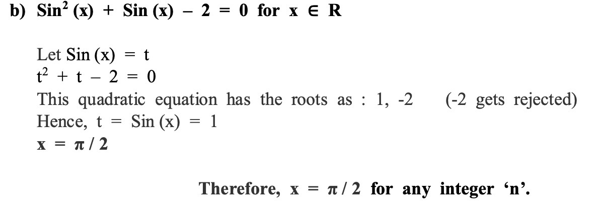 b) Sin2(x) + Sin(x) 2 = 0 for x E R Let Sin (x) =