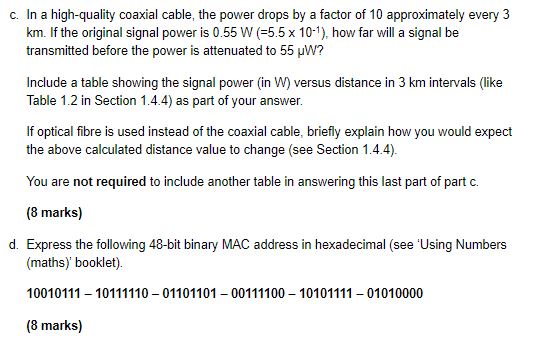 c. In a high-qu aiity coaxial cable, the power