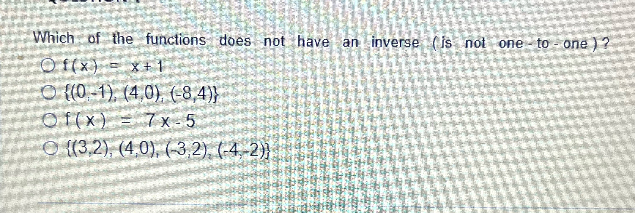 Which of the functions does not have an inverse (