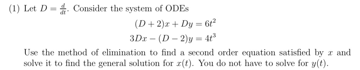 (1) Let D = 4. Consider the system of ODEs (D +