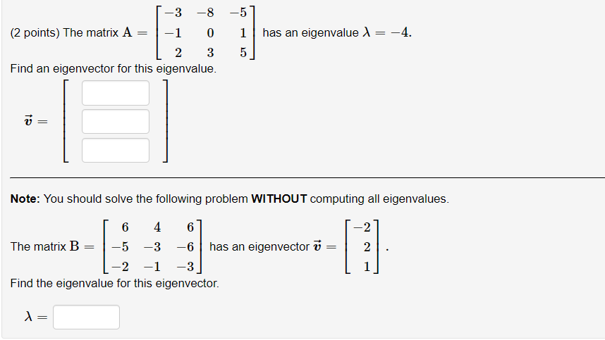 3 8 5 {2 points) The matrix A = 1 0 1 has an