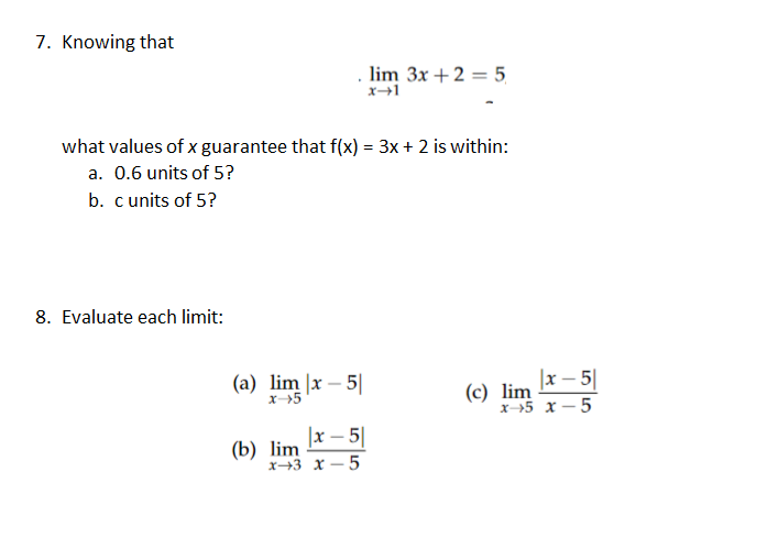 7. Knowing that lim 3x + 2 = 5 x-+1 what values