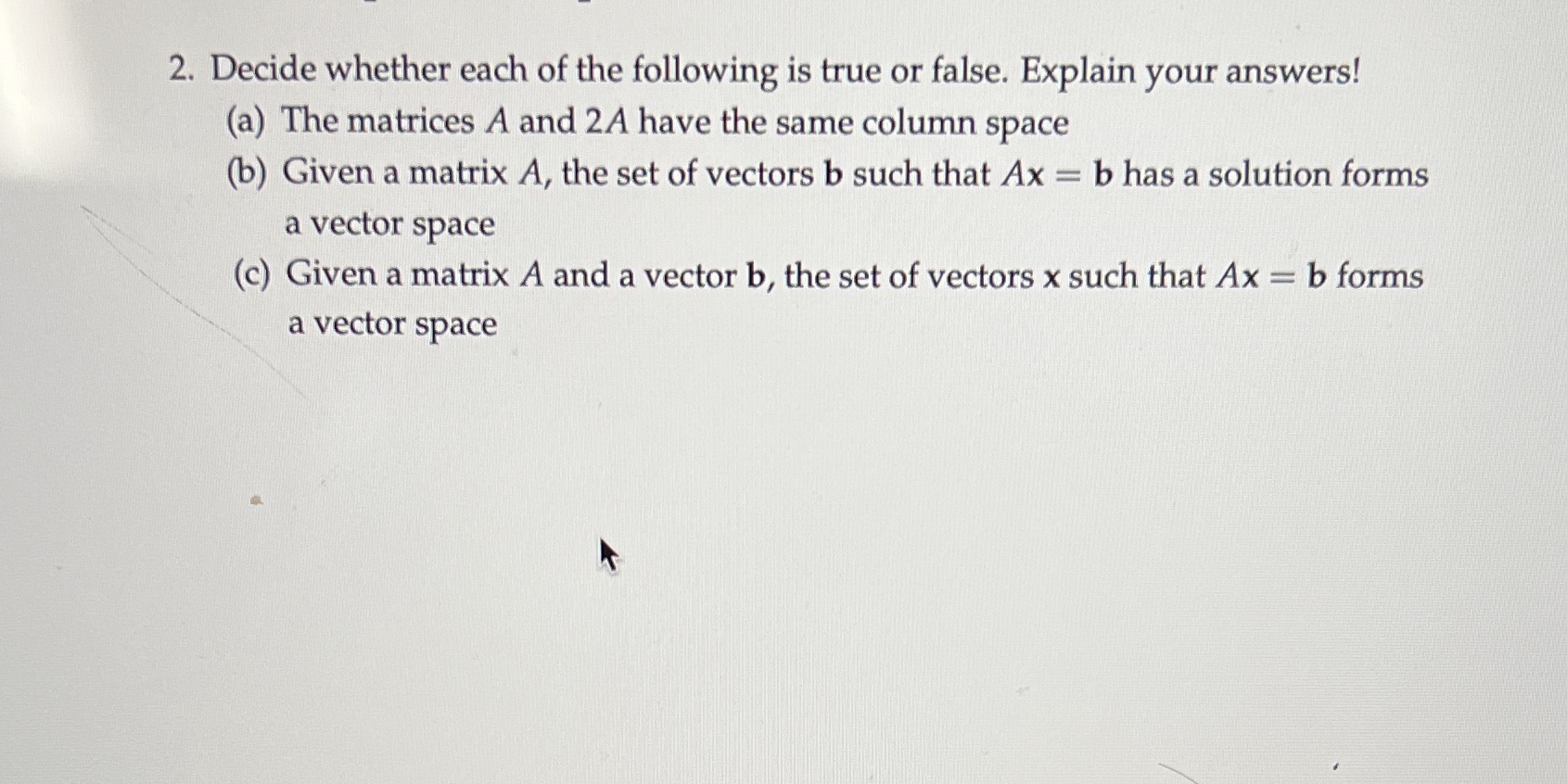 2. Decide whether each of the following is true