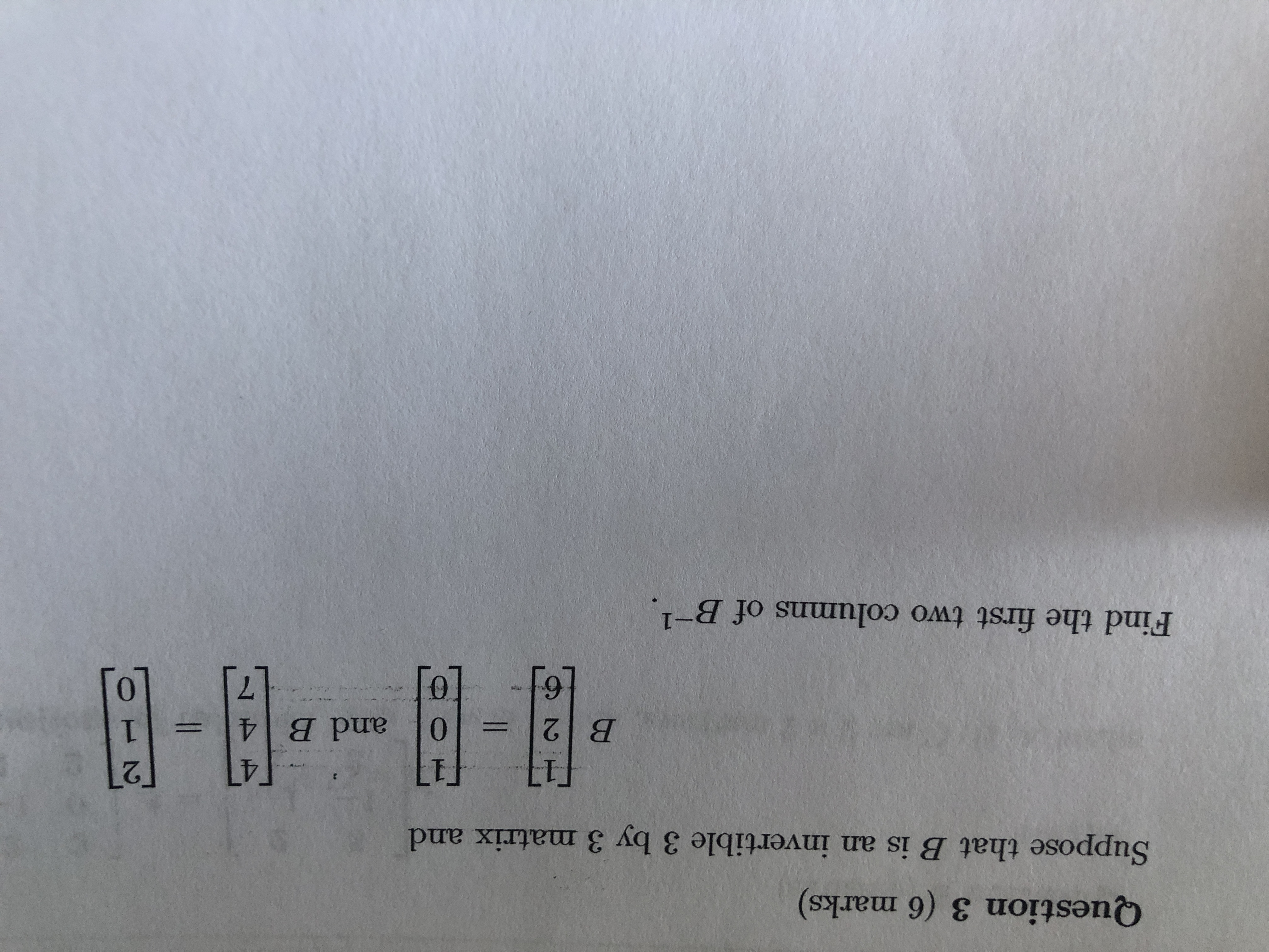 ? Question 3 (6 marks) Suppose that B is an