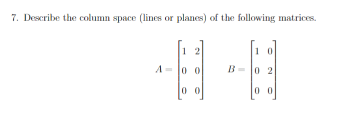 7. Describe the column space (lines or planes) of