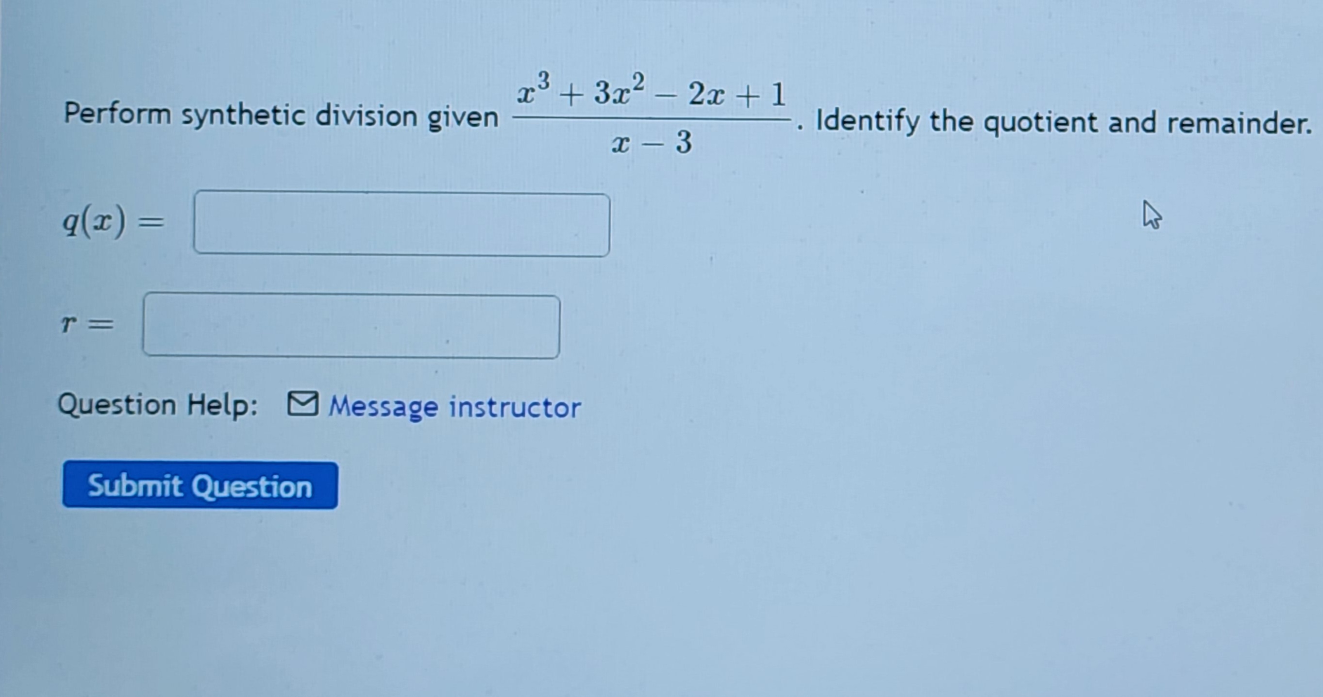 x 3 + 3x2 - 2x + 1 Perform synthetic division