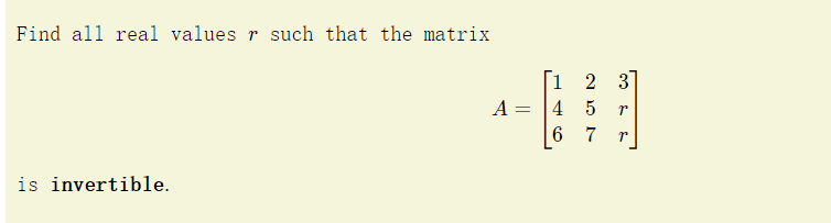 Find all real values r such that the matrix A = 4