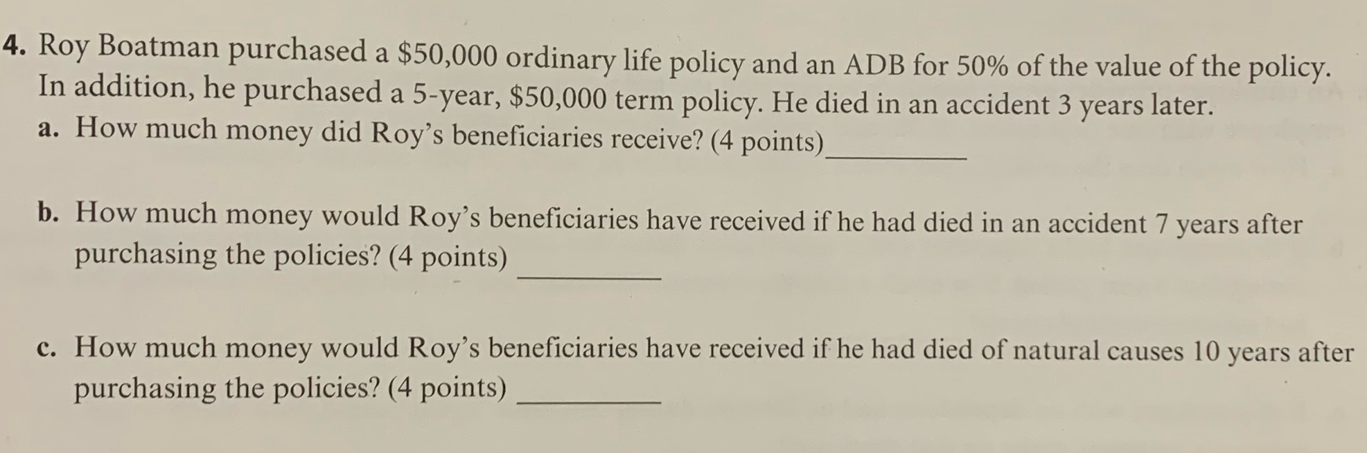 4. Roy Boatman purchased a $50,000 ordinary life