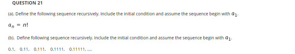 QUESTION 21 (a). Define the following sequence