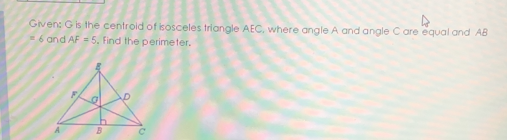 Given: G is the centroid of isosceles triangle