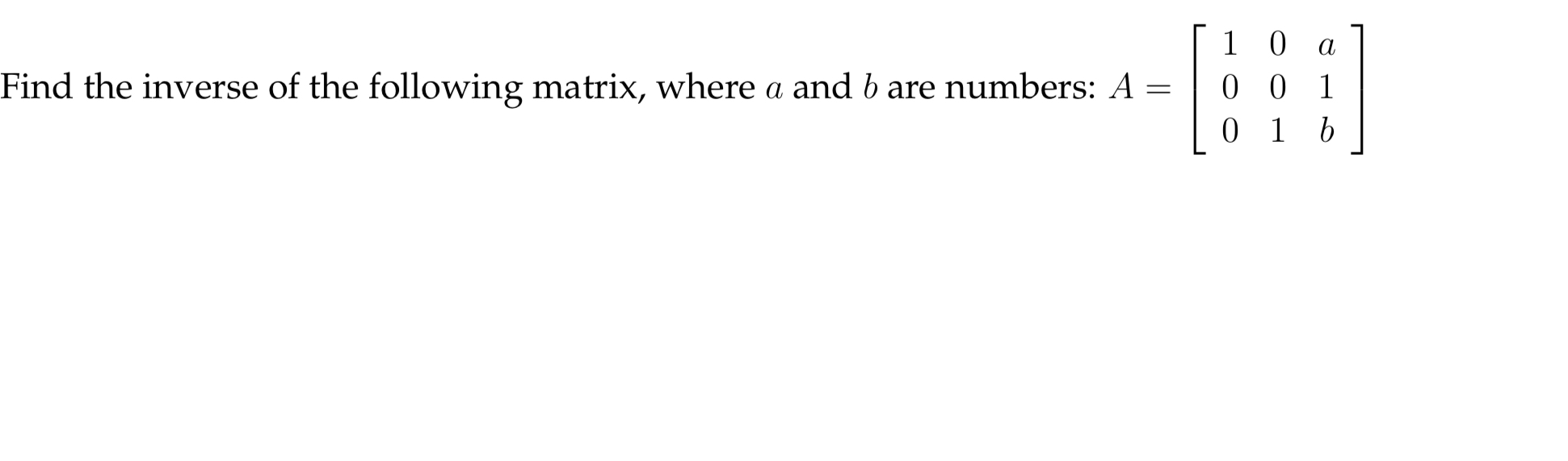 1 O a 0 0 1 Find the inverse of the following
