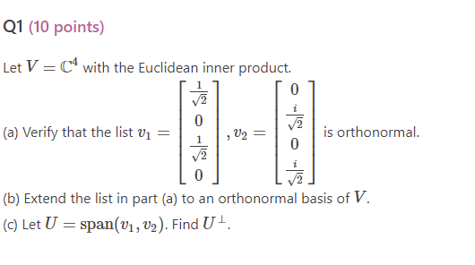 Q1 (10 points) Let V = C* with the Euclidean