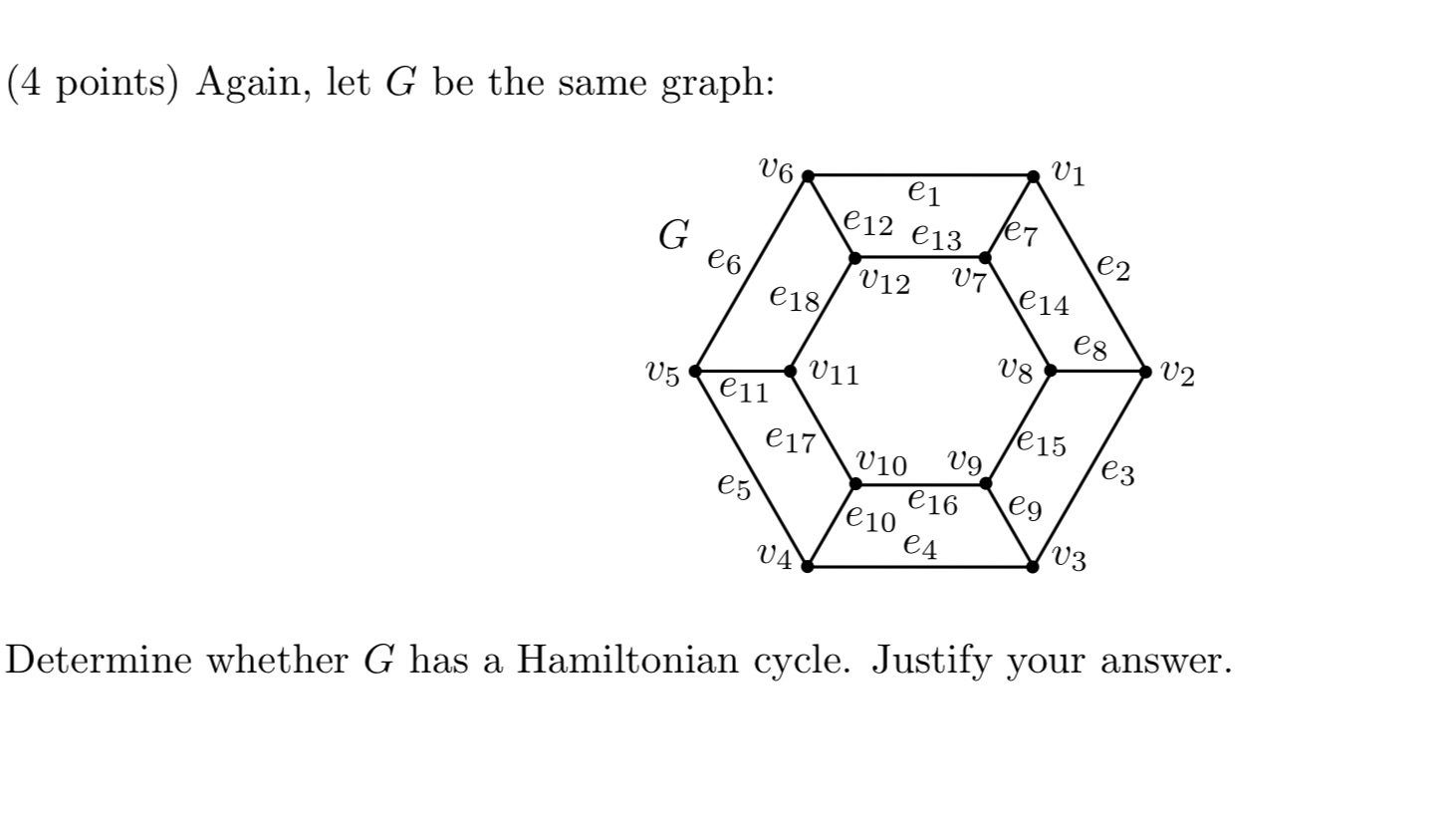 (4 points) Again, let G be the same graph: