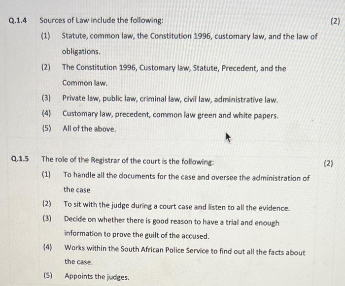 Q.1.4 Sources of Law include the following: (2)