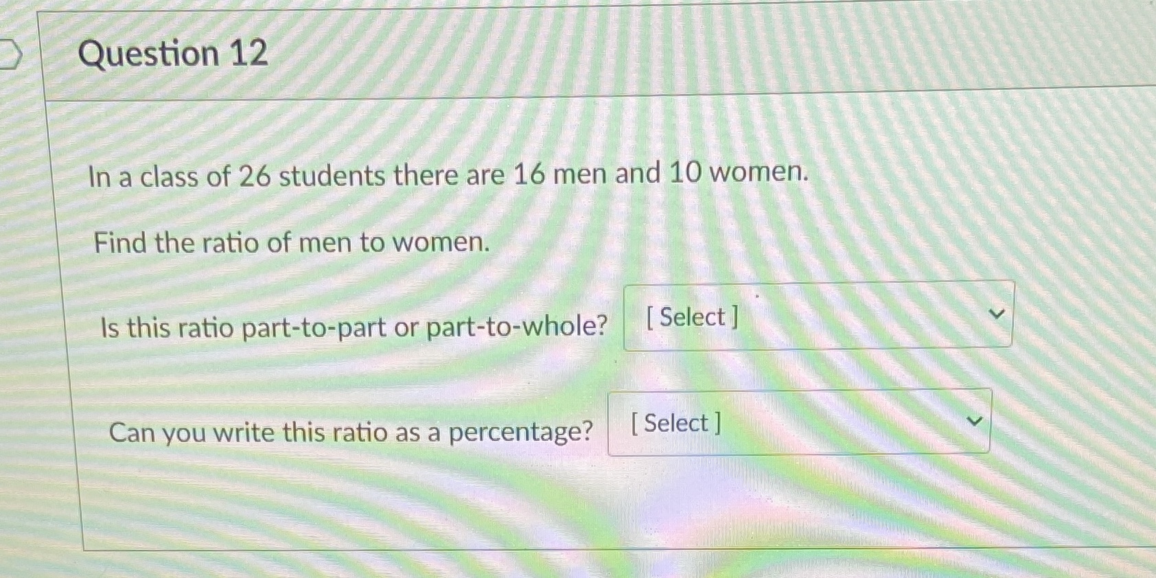 Question 12 In a class of 26 students there are