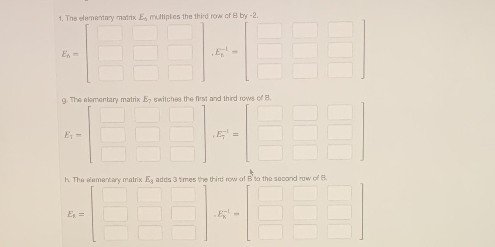 f. The elementary matrix E6 multiplies the third