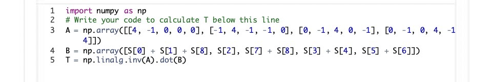 import numpy as np # Write your code to calculate